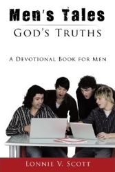 Lonnie V. Scott - Men's Tales-God's Truths: A Devotional Book for Men