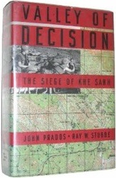 Ray Stubbe - Valley of Decision: The Siege of Khe Sanh